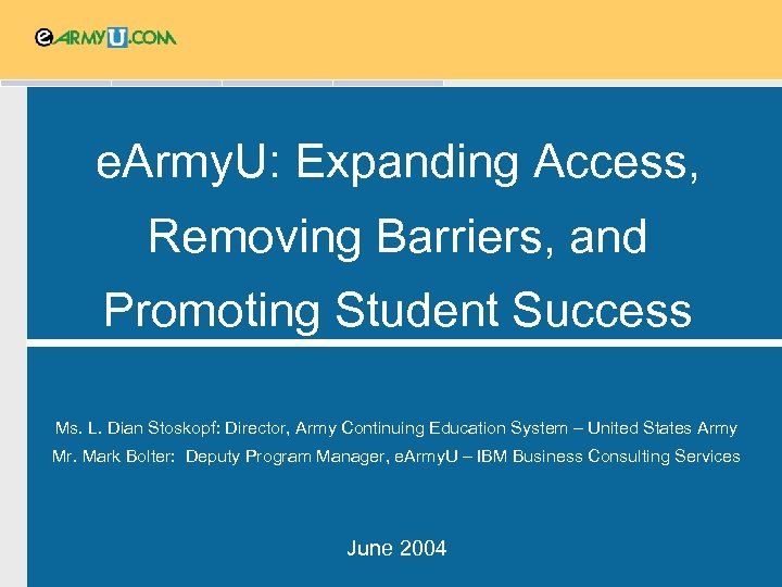 e. Army. U: Expanding Access, Removing Barriers, and Promoting Student Success Ms. L. Dian