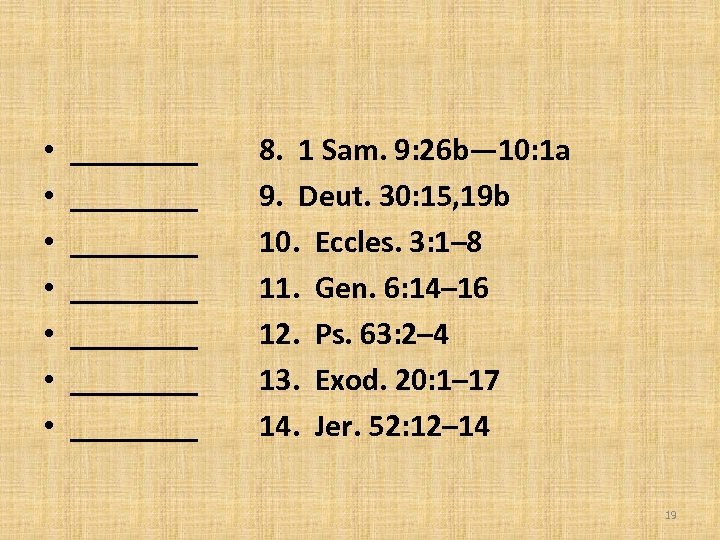  • • ________ ________ 8. 1 Sam. 9: 26 b— 10: 1 a