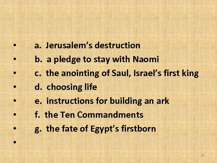  • • a. Jerusalem’s destruction b. a pledge to stay with Naomi c.