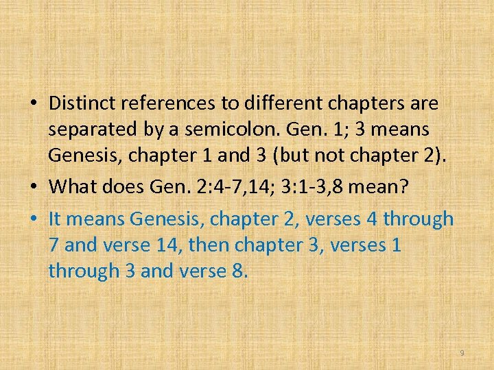  • Distinct references to different chapters are separated by a semicolon. Gen. 1;