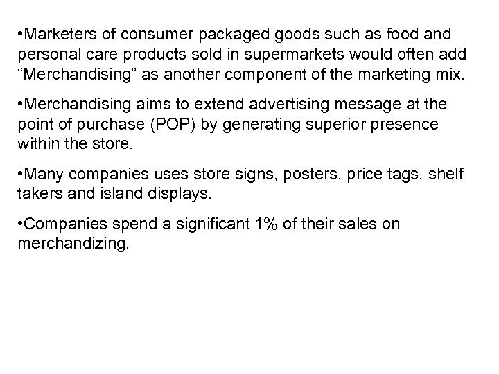 • Marketers of consumer packaged goods such as food and personal care products