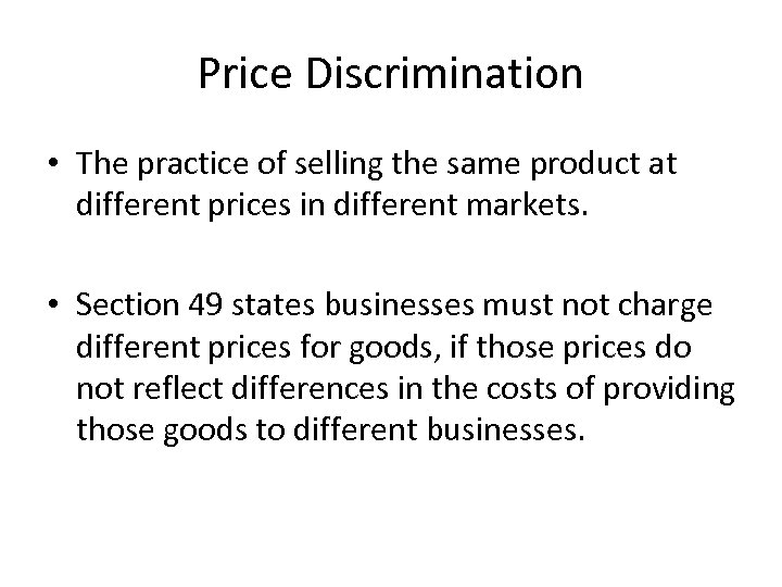 Price Discrimination • The practice of selling the same product at different prices in