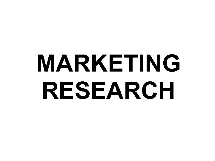 MARKETING RESEARCH 