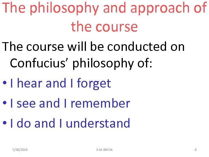 The philosophy and approach of the course The course will be conducted on Confucius’