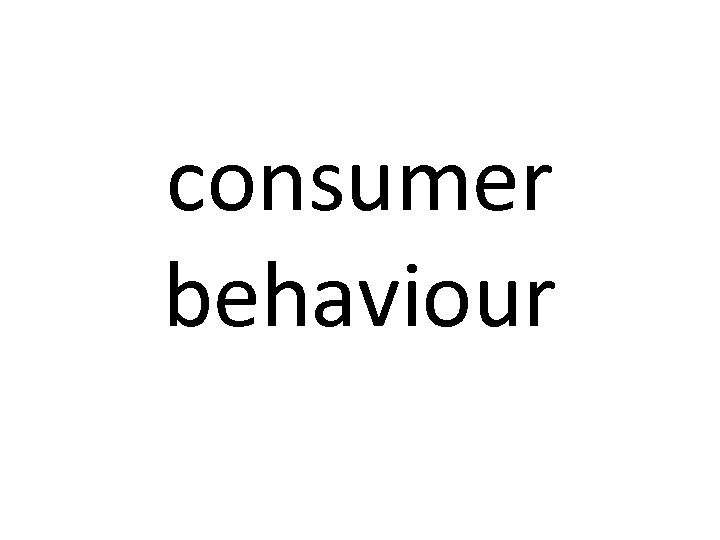 consumer behaviour 