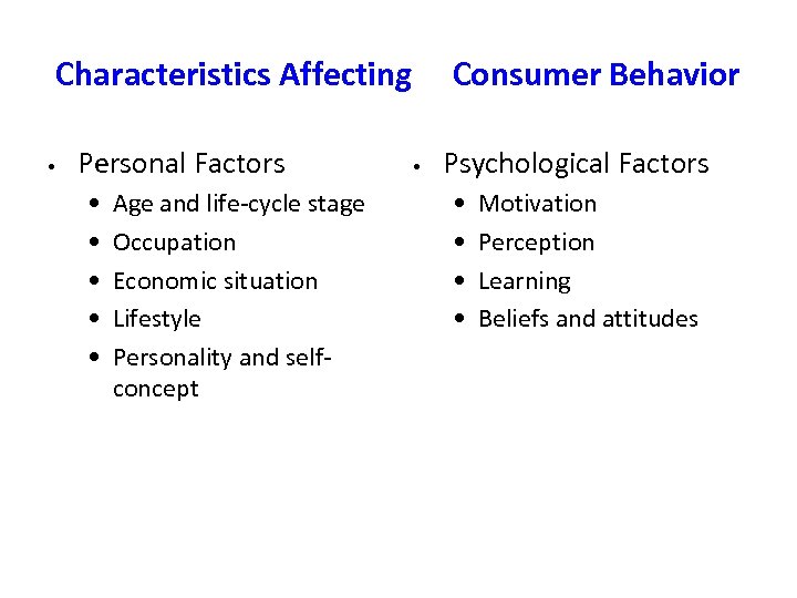 Characteristics Affecting • Personal Factors • • • Age and life-cycle stage Occupation Economic
