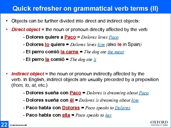 Quick refresher on grammatical verb terms (II) • Objects can be further divided into