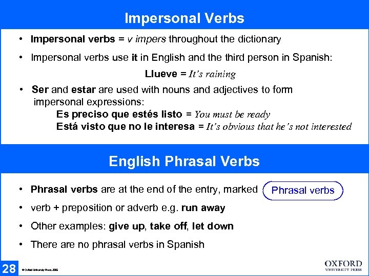 Impersonal Verbs • Impersonal verbs = v impers throughout the dictionary • Impersonal verbs