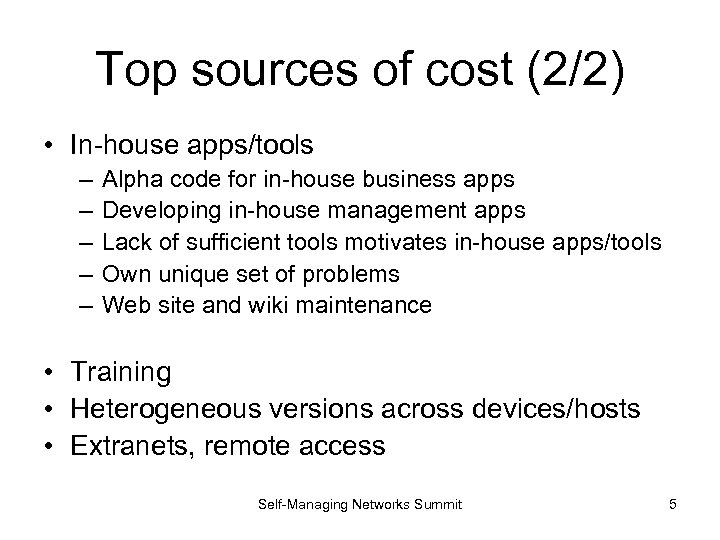 Top sources of cost (2/2) • In-house apps/tools – – – Alpha code for