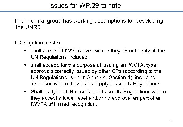 Issues for WP. 29 to note The informal group has working assumptions for developing