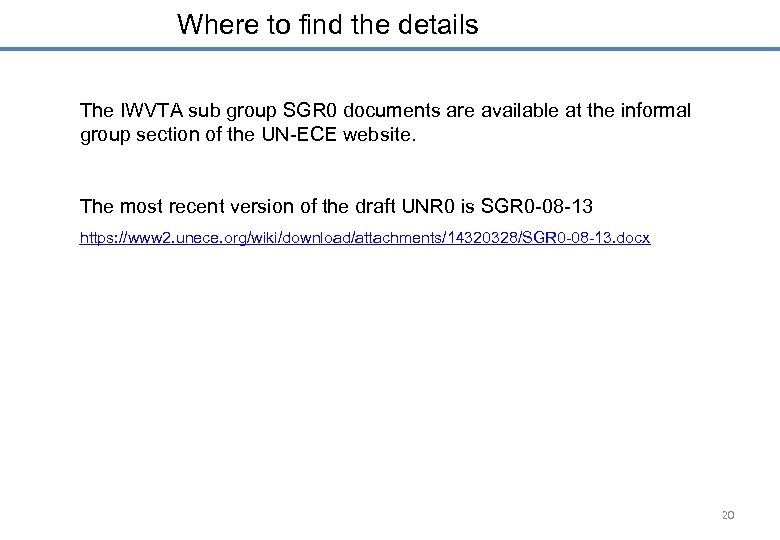 Where to find the details The IWVTA sub group SGR 0 documents are available