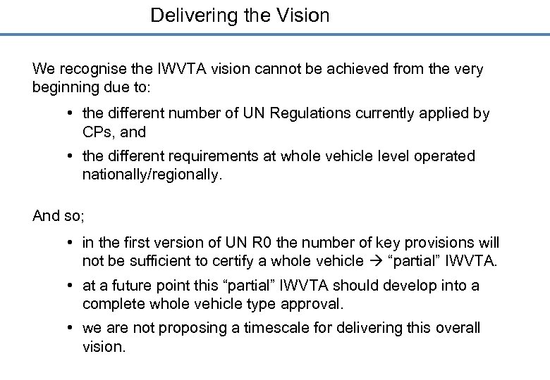 Delivering the Vision We recognise the IWVTA vision cannot be achieved from the very