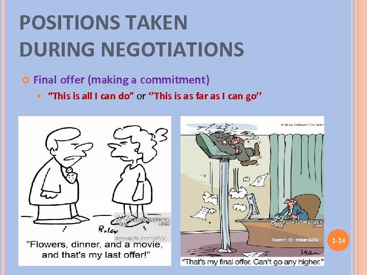 POSITIONS TAKEN DURING NEGOTIATIONS Final offer (making a commitment) “This is all I can