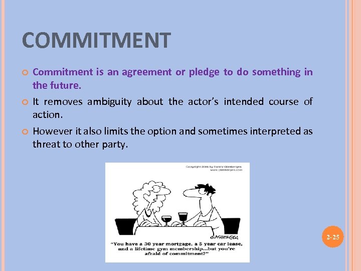 COMMITMENT Commitment is an agreement or pledge to do something in the future. It