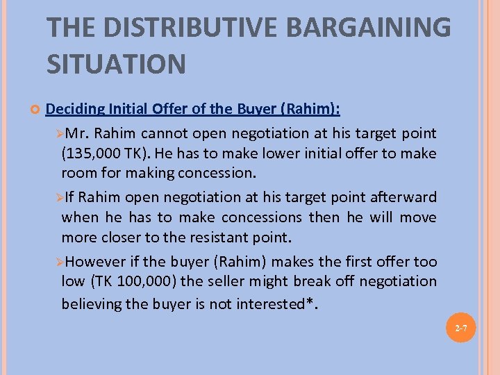 THE DISTRIBUTIVE BARGAINING SITUATION Deciding Initial Offer of the Buyer (Rahim): ØMr. Rahim cannot