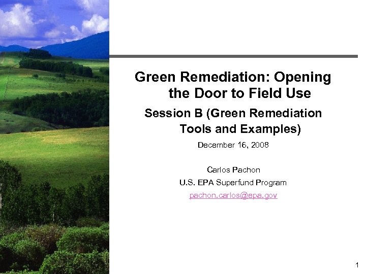 Green Remediation: Opening the Door to Field Use Session B (Green Remediation Tools and
