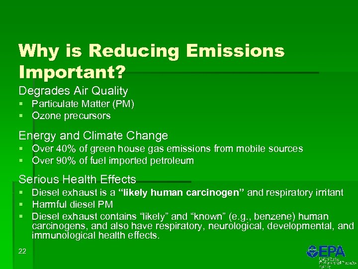 Why is Reducing Emissions Important? Degrades Air Quality § Particulate Matter (PM) § Ozone