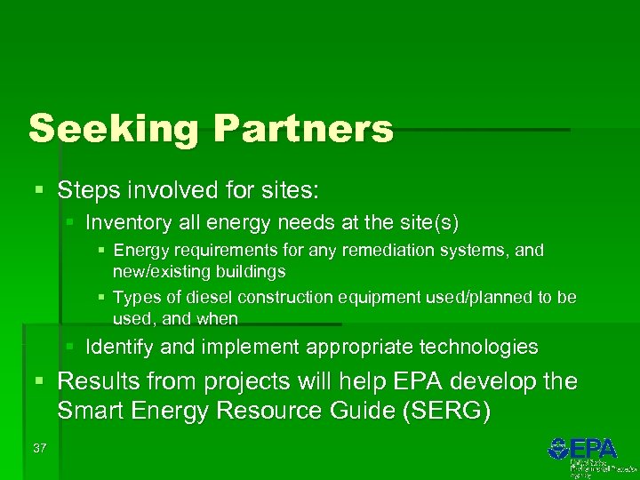 Seeking Partners § Steps involved for sites: § Inventory all energy needs at the