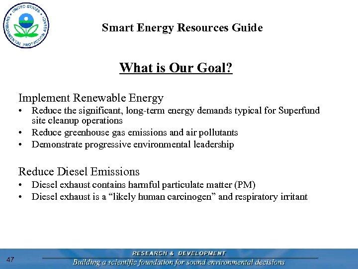 Smart Energy Resources Guide What is Our Goal? Implement Renewable Energy • Reduce the