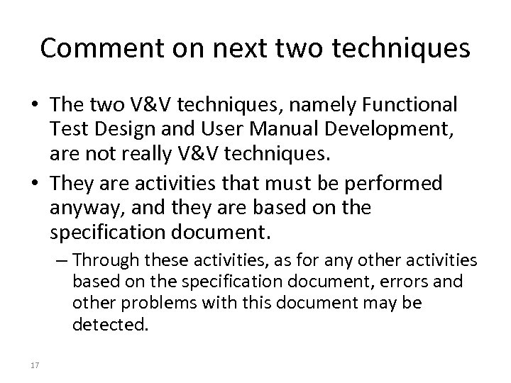 Comment on next two techniques • The two V&V techniques, namely Functional Test Design