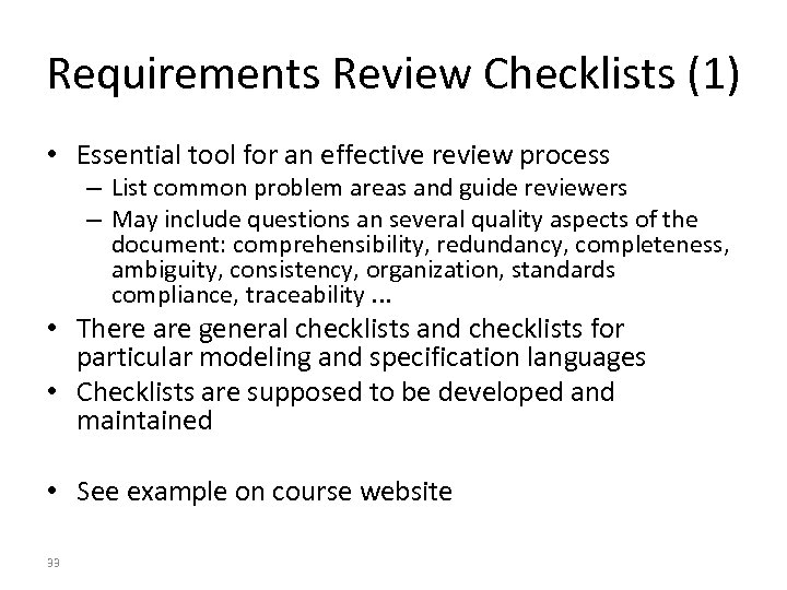 Requirements Review Checklists (1) • Essential tool for an effective review process – List