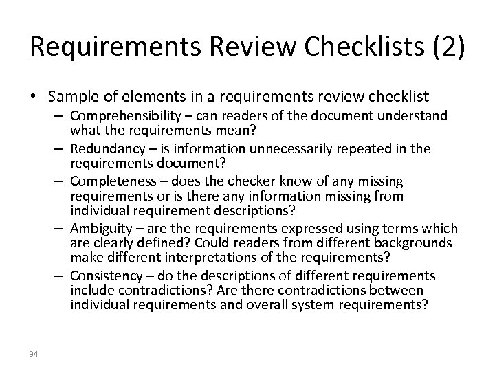 Requirements Review Checklists (2) • Sample of elements in a requirements review checklist –