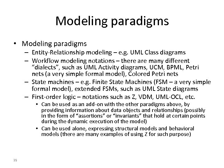 Modeling paradigms • Modeling paradigms – Entity-Relationship modeling – e. g. UML Class diagrams