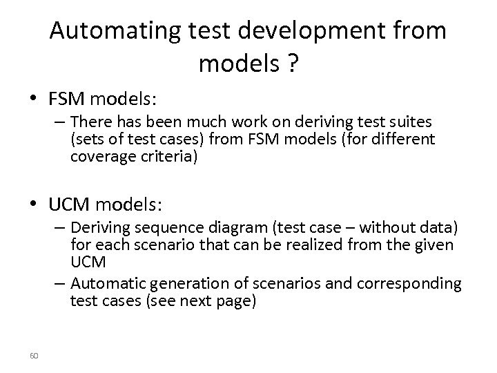 Automating test development from models ? • FSM models: – There has been much