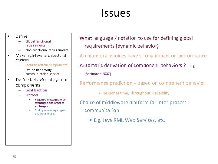 Issues • Define – – • Make high-level architectural choices – – • Global