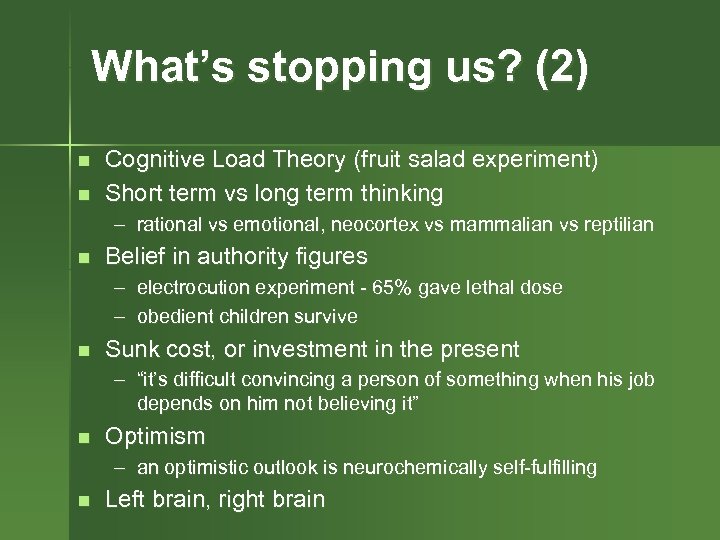 What’s stopping us? (2) n n Cognitive Load Theory (fruit salad experiment) Short term