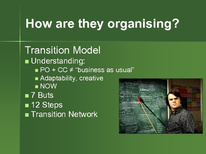 How are they organising? Transition Model n Understanding: n PO + CC ≠ “business