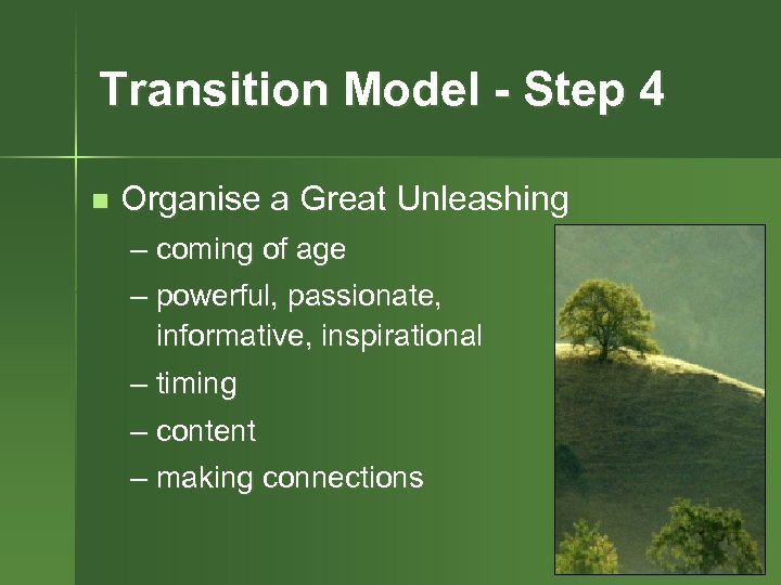 Transition Model - Step 4 n Organise a Great Unleashing – coming of age