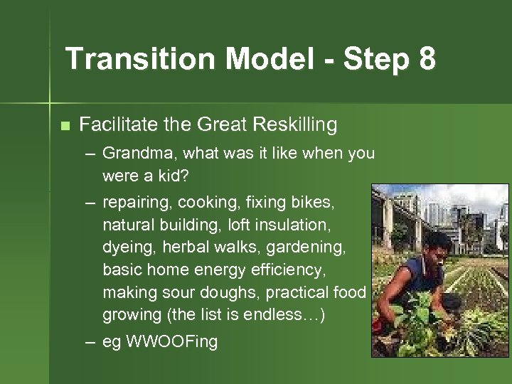 Transition Model - Step 8 n Facilitate the Great Reskilling – Grandma, what was