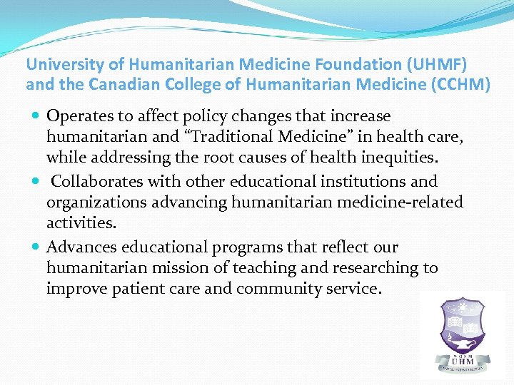 University of Humanitarian Medicine Foundation (UHMF) and the Canadian College of Humanitarian Medicine (CCHM)