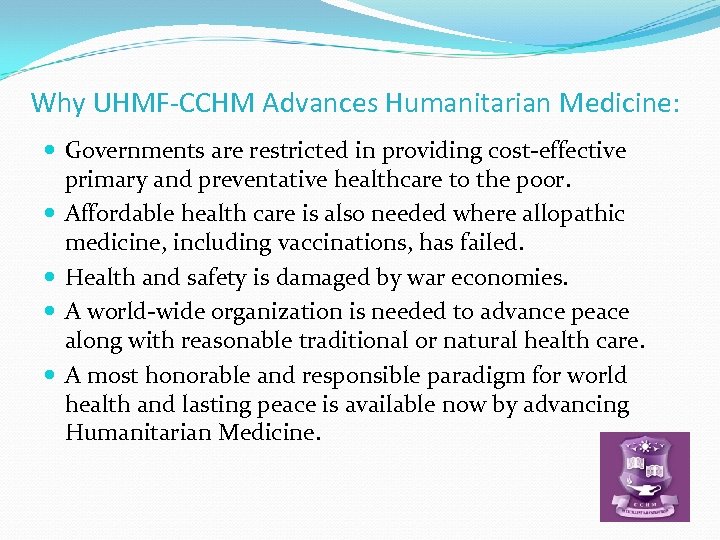 Why UHMF-CCHM Advances Humanitarian Medicine: Governments are restricted in providing cost-effective primary and preventative