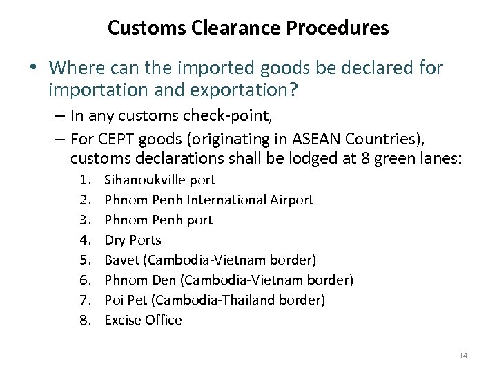 Customs Clearance Procedures • Where can the imported goods be declared for importation and