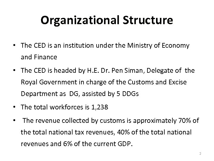 Organizational Structure • The CED is an institution under the Ministry of Economy and