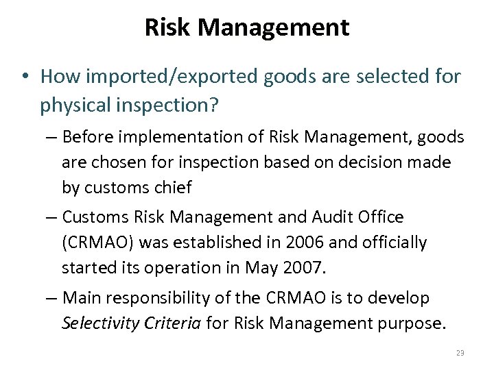 Risk Management • How imported/exported goods are selected for physical inspection? – Before implementation