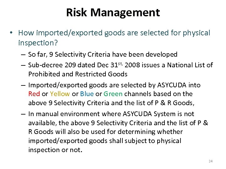 Risk Management • How imported/exported goods are selected for physical inspection? – So far,