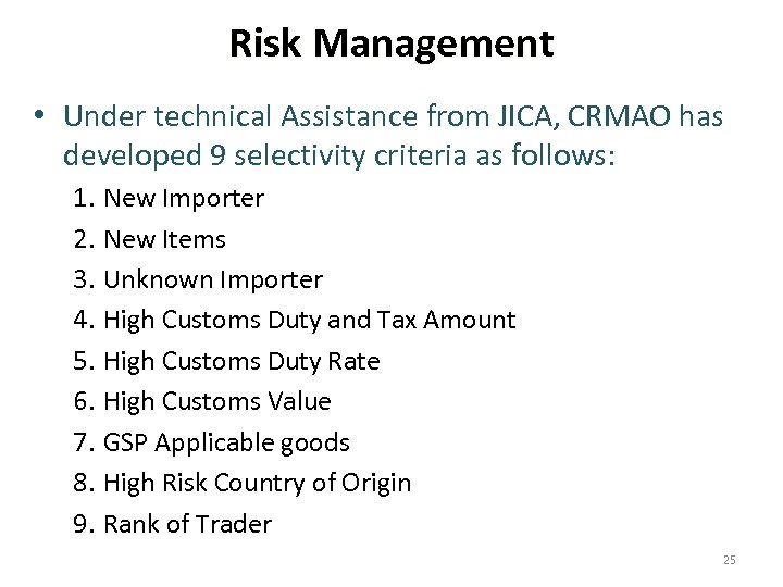 Risk Management • Under technical Assistance from JICA, CRMAO has developed 9 selectivity criteria