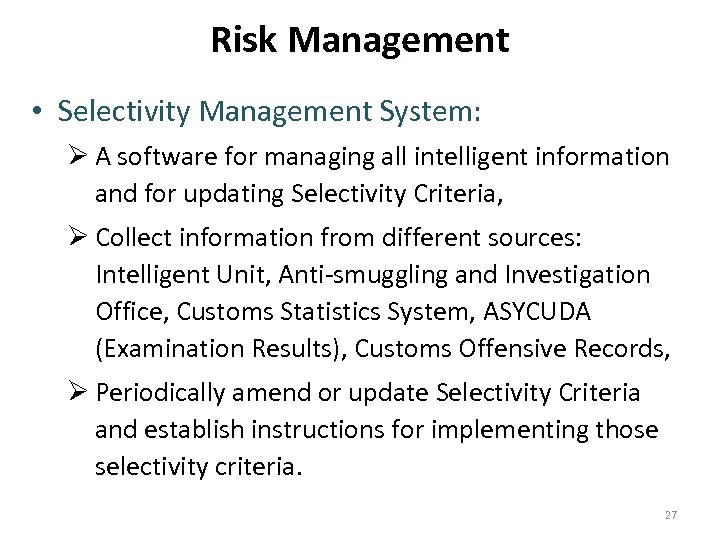 Risk Management • Selectivity Management System: Ø A software for managing all intelligent information