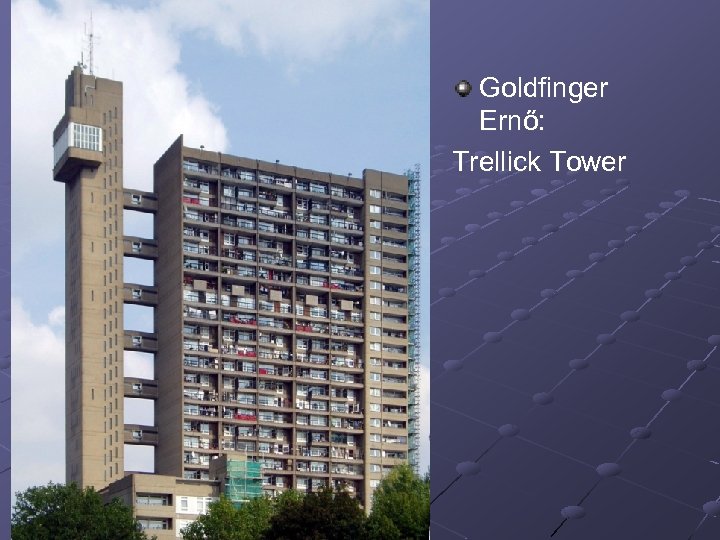 Goldfinger Ernő: Trellick Tower 