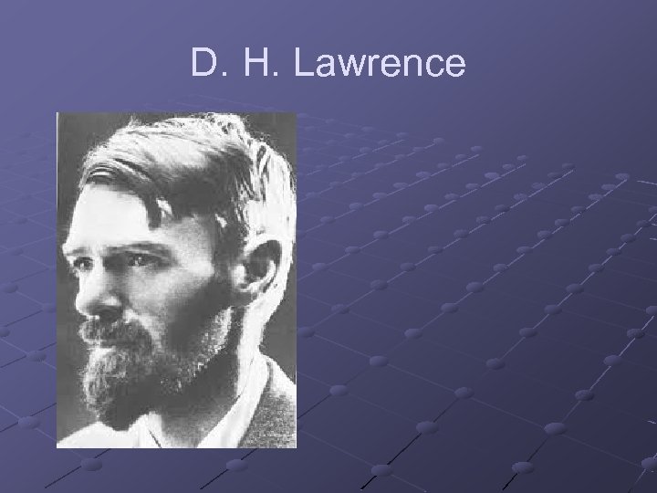 D. H. Lawrence 