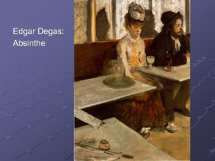 Edgar Degas: Absinthe 