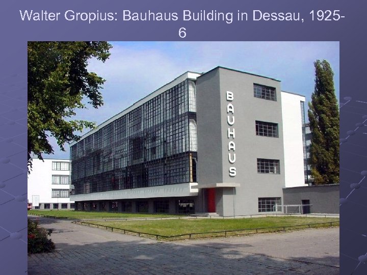 Walter Gropius: Bauhaus Building in Dessau, 19256 
