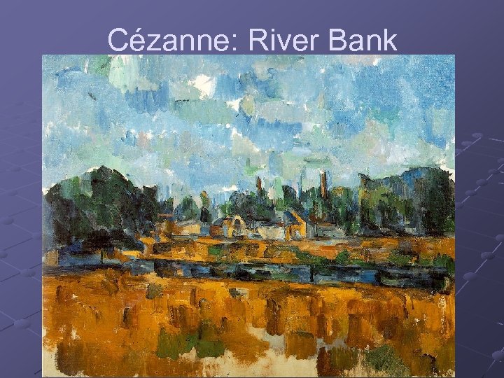 Cézanne: River Bank 