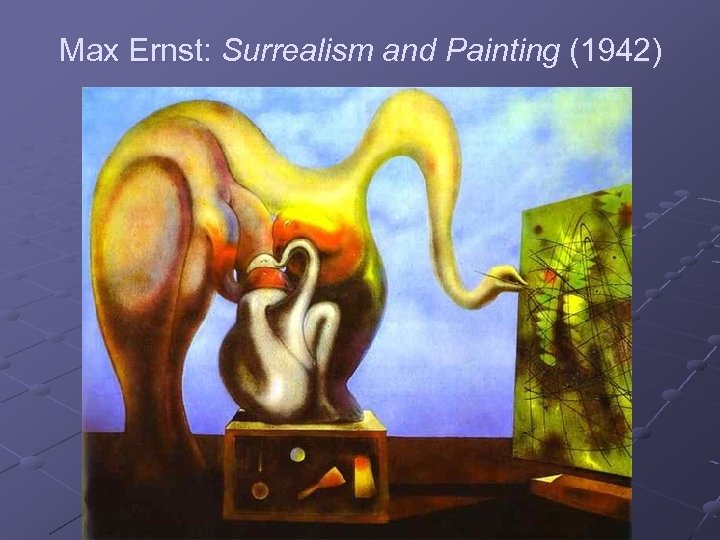 Max Ernst: Surrealism and Painting (1942) 