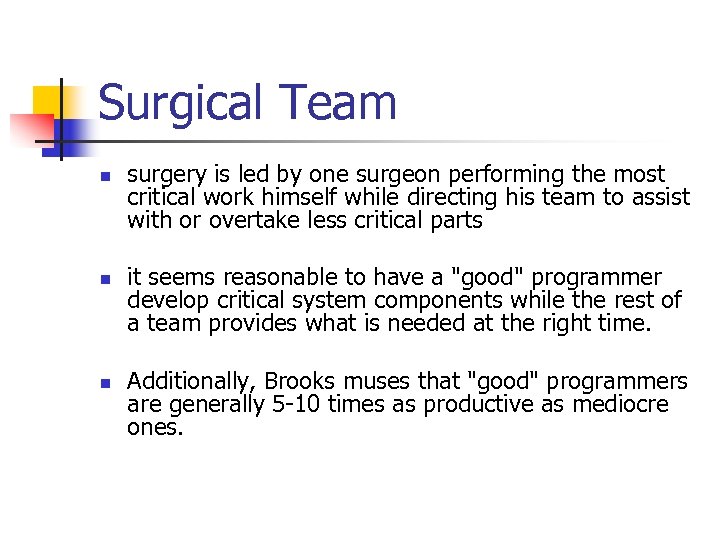 Surgical Team n n n surgery is led by one surgeon performing the most
