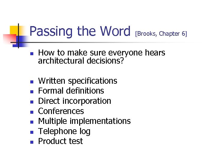 Passing the Word n n n n [Brooks, Chapter 6] How to make sure