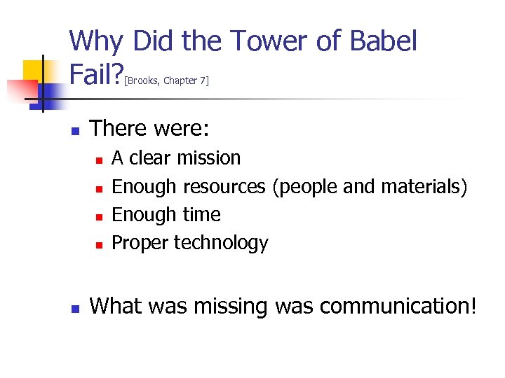 Why Did the Tower of Babel Fail? [Brooks, Chapter 7] n There were: n